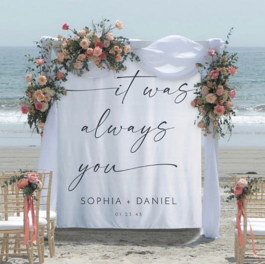 It Was Always You Wedding Decoration Fabric Backdrop